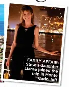  ??  ?? FAMILY AFFAIR: Steve’s daughter Lianne joined the ship in Monte Carlo, left