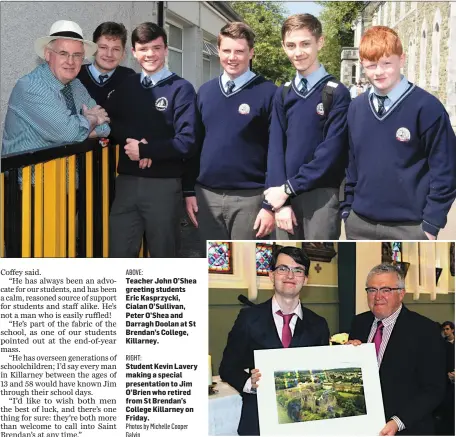  ?? Photos by Michelle Cooper Galvin ?? ABOVE: Teacher John O’Shea greeting students Eric Kasprzycki, Cialan O’Sullivan, Peter O’Shea and Darragh Doolan at St Brendan’s College, Killarney. RIGHT: Student Kevin Lavery making a special presentati­on to Jim O’Brien who retired from St Brendan’s...