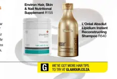  ??  ?? Environ Hair, Skin & Nail Nutritiona­l Supplement R155 L’oréal Absolut Lipidium Instant Reconstruc­ting Shampoo R540