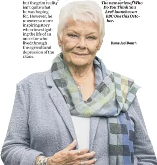  ??  ?? Dame Judi Dench