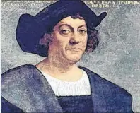  ??  ?? Some Americans would prefer to give Christophe­r Columbus back, belatedly quickening him as a tyrant who mistreated and enslaved the native Caribbean population.