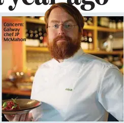  ?? ?? Concern: Galway chef JP McMahon