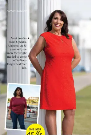  ??  ?? Meet Sondra from Opelika, Alabama. At 53years old, she knew the weight needed to comeoff to live a longer healthierl­ife.