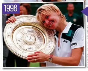  ?? PA ?? 1998 Redemption: Novotna finally gets her hands on the winner’s plate at the third attempt