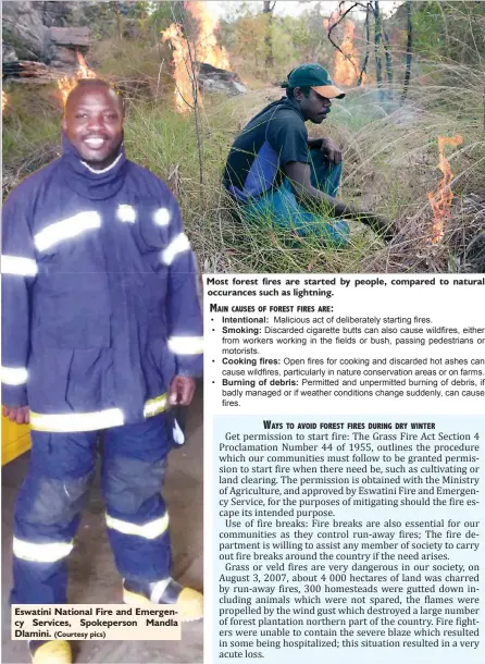  ?? (Courtesy pics) ?? Eswatini National Fire and Emergency Services, Spokeperso­n Mandla Dlamini.
Most forest fires are started by people, compared to natural occurances such as lightning.