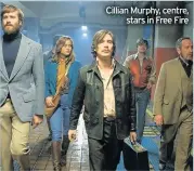  ??  ?? Cillian Murphy, centre, stars in Free Fire