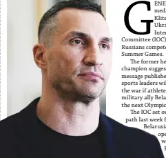  ?? ?? OLYMPIC and world champion Wladimir Klitschko says the Russians are Olympic champions in crimes against civilians. AP