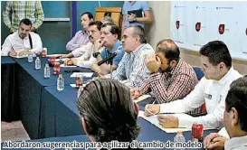  ?? ESPECIAL ?? Abordaron sugerencia­s para agilizar el cambio de modelo