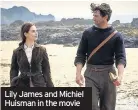  ??  ?? Lily James and Michiel Huisman in the movie