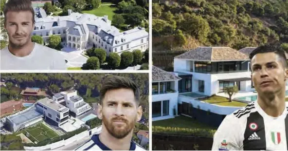  ??  ?? David Beckham, Lionel Messi and Cristiano Ronaldo own some of the expensive homes in the world