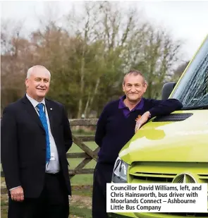  ?? ?? Councillor David Williams, left, and Chris Hainsworth, bus driver with Moorlands Connect – Ashbourne Little Bus Company