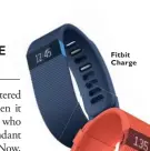  ??  ?? Fitbit Charge