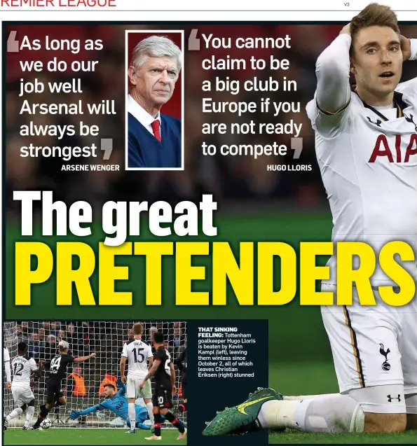  ??  ?? THAT SINKING FEELING: Tottenham goalkeeper Hugo Lloris is beaten by Kevin Kampl (left), leaving them winless since October 2, all of which leaves Christian Eriksen (right) stunned