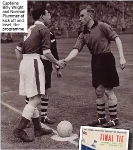  ??  ?? Captains Billy Wright and Norman Plummer at kick off and, inset, the programme
Leicester City club historian and archivist John Hutchinson looks back on City’s four previous FA Cup finals, starting with...