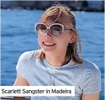  ?? ?? Scarlett Sangster in Madeira
