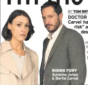  ??  ?? RISING FURY Suranne Jones & Bertie Carvel