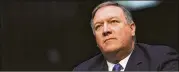  ?? LAWRENCE JACKSON / THE NEW YORK TIMES ?? CIA Director Mike Pompeo, seen testifying in February, faces a Senate confirmati­on hearing today to become secretary of state.