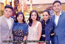  ??  ?? Tim Yap, Vicki Belo, Che Uy, Bom Ngo, and Hayden Kho