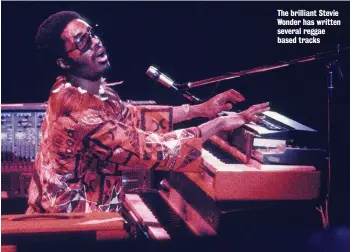  ?? ?? The brilliant Stevie Wonder has written several reggae based tracks