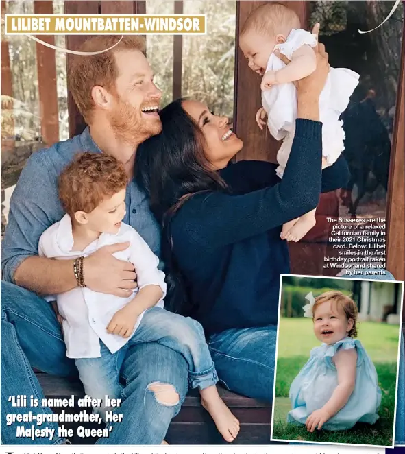  ?? ?? The Sussexes are the picture of a relaxed California­n family in their 2021 Christmas card. Below: Lilibet smiles in the first birthday portrait taken at Windsor and shared by her parents