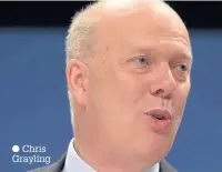  ??  ?? Chris Grayling