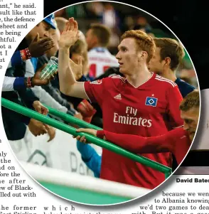  ??  ?? David Bates has impressed so much in a Hamburg kit (left) that