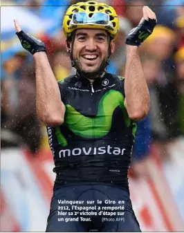  ??  ?? Vainqueur sur le Giro en , l’Espagnol a remporté hier sa e victoire d’étape sur un grand Tour. (Photo AFP)