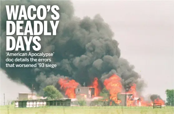  ?? AP FILE ?? The Branch Davidian compound in Waco, Texas, is engulfed in flames on April 20, 1993, after a 51-day standoff between cult members and the ATF.