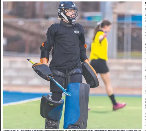  ?? Picture: Kevin Farmer ?? UNPASSABLE: Lily Kemp is making a name for herself as an elite goalkeeper in Toowoomba Hockey for the Rangeville A1 women.