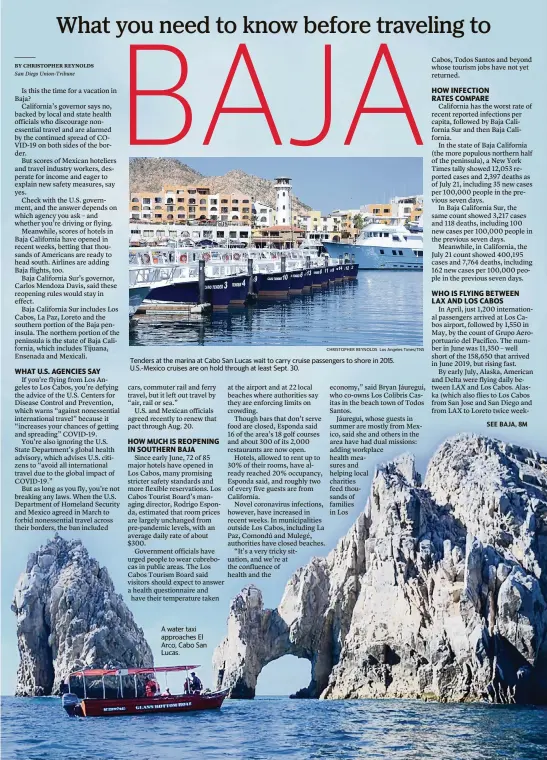  ?? CHRISTOPHE­R REYNOLDS Los Angeles Times/TNS
CHRISTOPHE­R REYNOLDS Los Angeles Times/TNS ?? A water taxi approaches El Arco, Cabo San Lucas. Tenders at the marina at Cabo San Lucas wait to carry cruise passengers to shore in 2015. U.S.-Mexico cruises are on hold through at least Sept. 30.