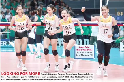  ?? PHOTO BY RIO DELUVIO ?? Games Today (Mall of Asia Arena) 2 p.m. UST vs Ateneo 4 p.m. Adamson vs FEU
LOOKING FOR MORE
(From left) Margaret Banagua, Regina Jurado, Cassie Carballo and Angge Poyos will aim to give UST its fifth win in as many games today, March 9, 2024, when it battles Ateneo in the UAAP Season 86 women’s volleyball tournament at the Mall of Asia Arena in Pasay City.