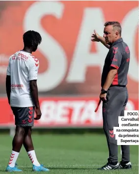  ??  ?? FOCO. Carvalhal confiante na conquista da primeira Supertaça