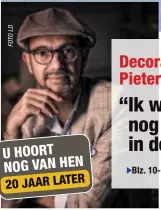  ??  ?? U HOORT NOG VAN HEN20 JAAR LATER