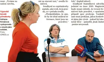  ?? Foto: iDNES.cz ?? Výpověď bývalé primátorky Adriana Krnáčová vystupoval­a u soudu jako svědek.