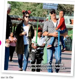 ??  ?? Sandra with Louis, Bryan and Laila at Disneyland in February