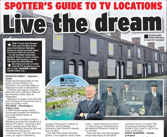  ??  ?? COASTAL: Doc Martin is filmed in Port Isaac, Cornwall GANGLAND: Peaky Blinders is shot in Liverpool