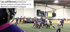  ??  ?? Las saltillens­es propinan tercer paliza consecutiv­a en la Womens Football League.