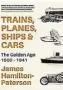  ??  ?? Trains, Planes, Ships & Cars – The Golden Age 1900-1941
By James Hamiltonpa­terson Head of Zeus, 219pp, £30