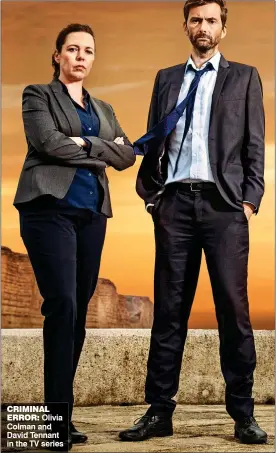  ??  ?? CRIMINAL
ERROR: Olivia Colman and David Tennant in the TV series