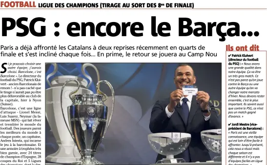  ?? (EPA/MaxPPP) ?? Ruud Gullit a le sourire : il vient d’offrir le Barça au PSG ! Pas sûr que les Parisiens rigolent...