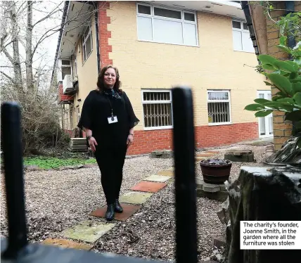  ??  ?? The charity’s founder, Joanne Smith, in the garden where all the furniture was stolen