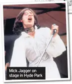  ??  ?? Mick Jagger on stage in Hyde Park