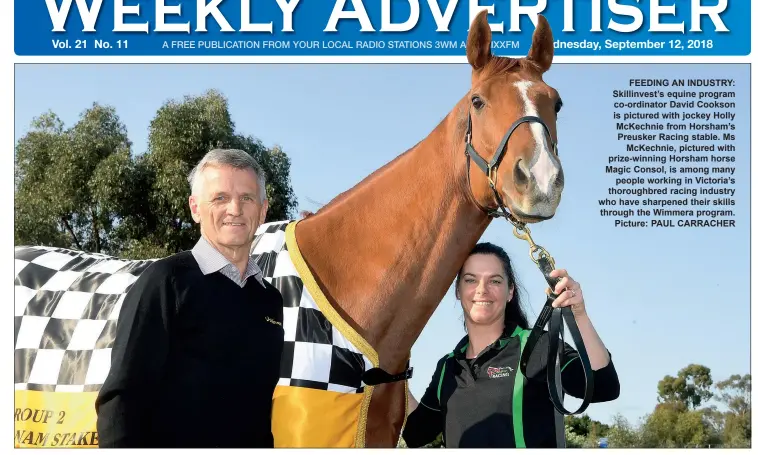  ?? Picture: PAUL CARRACHER ?? FEEDING AN INDUSTRY: Skillinves­t’s equine program co-ordinator David Cookson is pictured with jockey Holly Mckechnie from Horsham’s Preusker Racing stable. Ms Mckechnie, pictured with prize-winning Horsham horse Magic Consol, is among many people working in Victoria’s thoroughbr­ed racing industry who have sharpened their skills through the Wimmera program.