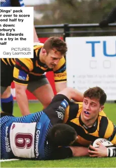  ?? PICTURES: Gary Learmouth ?? Yes! Dings’ pack power over to score a second half try Touch down: Canterbury’s Freddie Edwards scores a try in the first half