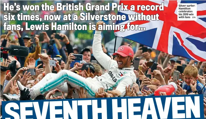  ?? EPA ?? Silver surfer: Hamilton celebrates his 2019 win with fans