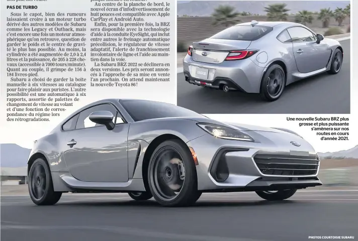  ?? PHOTOS COURTOISIE SUBARU ?? Une nouvelle Subaru BRZ plus grosse et plus puissante s’amènera sur nos routes en cours
d’année 2021.