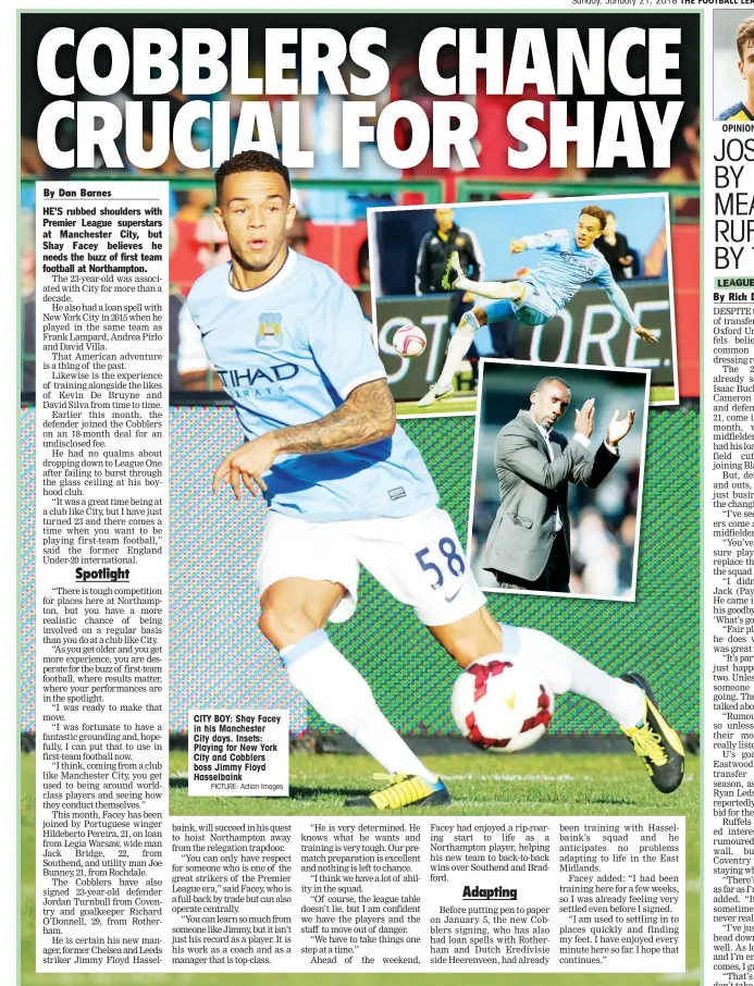  ?? PICTURE: Action Images ?? CITY BOY: Shay Facey in his Manchester City days. Insets: Playing for New York City and Cobblers boss Jimmy Floyd Hasselbain­k OPINION: Josh Ruffels