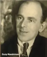  ??  ?? Ossip Mandelstam