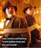  ?? ?? Sean Connery and Harrison Ford in Indiana Jones and the Last Crusade