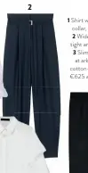  ??  ?? 1 Shirt with broderie anglaise collar, €92.50 at Sandro
2 Wide-leg trousers with tight ankles, €195 at Maje 3 Slim-fit trousers, €59 at arket.com 4 Ruffled cotton-poplin shirt, Ellery, €625 at net-a-porter.com